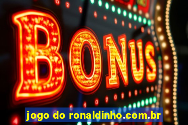 jogo do ronaldinho.com.br